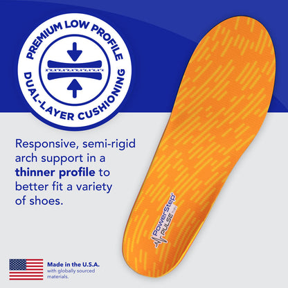 Premium Low Profile Dual-Layer Cushioning: Responsive, semi-rigid arch support in a thinner profile to better fit a variety of shoes. Made in the USA with globally sourced materials.